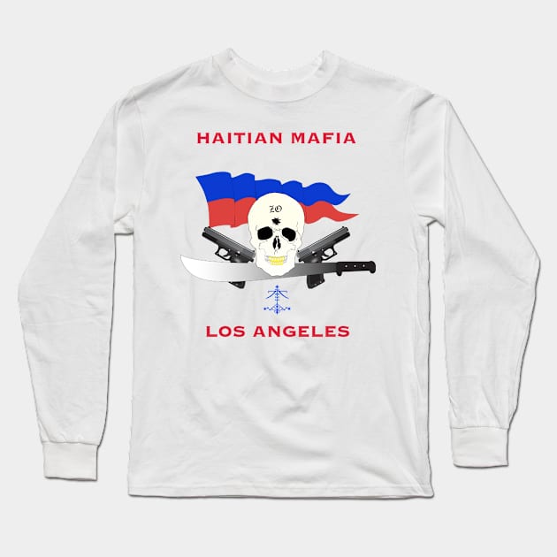 Haitian Mafia in LA T shirts Long Sleeve T-Shirt by Elcaiman7